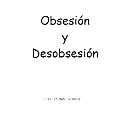 Caldas Schubert,Obsesion y Desobsesion - Imagen 1
