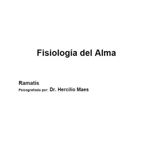 Ramatis-Hercilio Maes,Fisiologia del Alma - Imagen 1