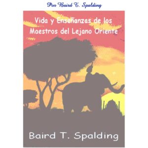 Spalding,Enseñanzas Maestros Lejano Oriente