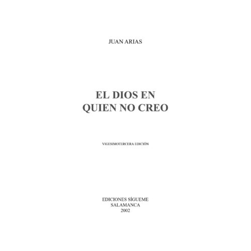 Arias,Juan,El Dios en el que yo no creo-2 - Imagen 1