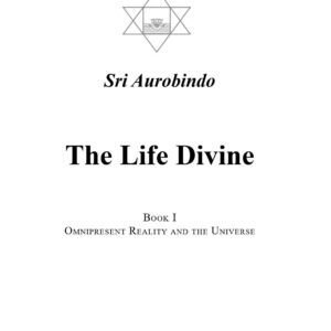 Aurobindo,The Life Divine-1