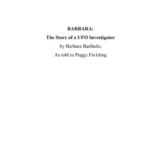 Bartholic,Barbara,Story of a UFO investigator