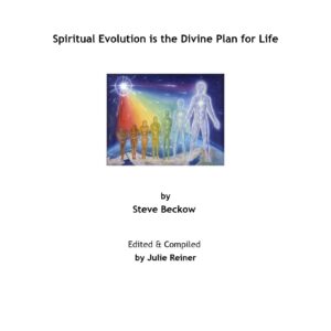 Beckow,Steve,Spiritual evolution is the divine plan for life