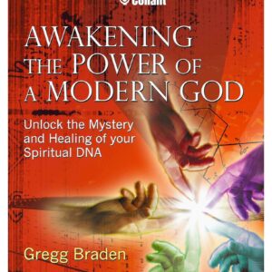 Braden,Awakening the Power of a Modern God