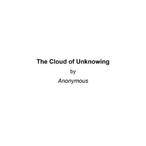 Cloud of unknowing 14th Century,Anonymous