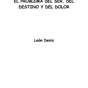 Denis,El problema del ser y del destino