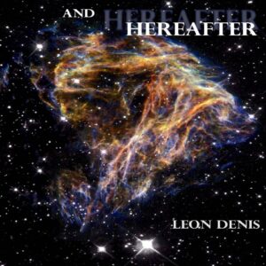 Denis,Here and Hereafter