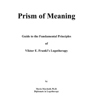 Frankl,Logotherapy,prism of meaning