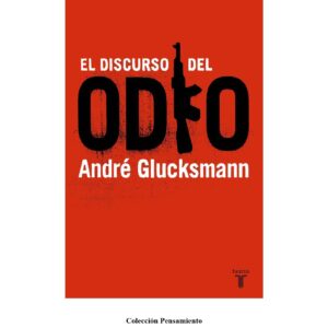 Glucksmann,Discurso del odio Taurus