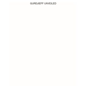 Gurdjieff Unveiled,by S.B.Ginsburg