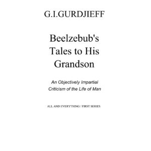 Gurdjieff,Beelzebub Tales to his Grandson