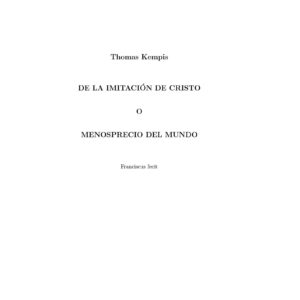 Kempis,Thomas,Imitacion de Cristo o menosprecio del mundo