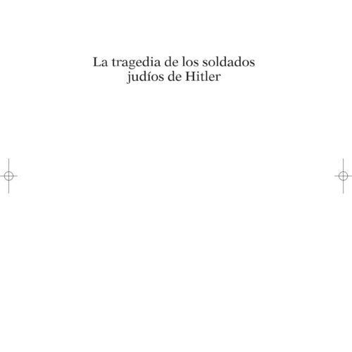 La tragedia de los soldados judios de Hitler,B.M.Rigg - Imagen 1
