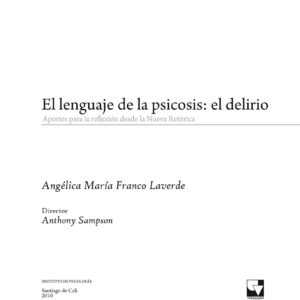 Lenguaje de la psicosis,el delirio,A.M.Franco Laverde