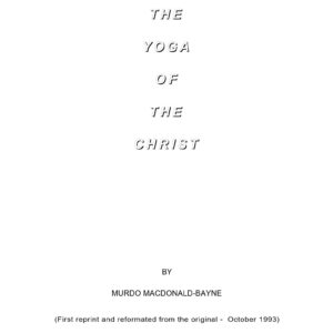 MacDonald-Bayne,The yoga of the Christ