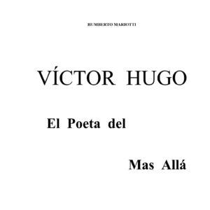 Mariotti,Victor Hugo,el poeta del mas alla