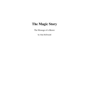 McDonald,John,The magic story. Message of a master