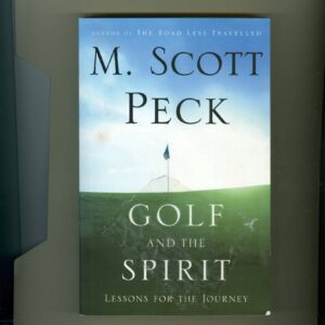Peck,M.Scott,Golf and the spirit 1999
