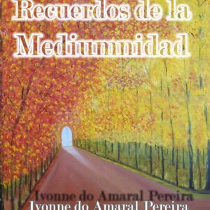 Pereira,Recuerdos de la Mediumnidad