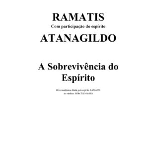 Ramatis-Atanagildo,Sobrevivencia do Espirito