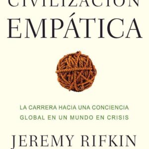 Rifkin,Jeremy,La civilizacion empatica
