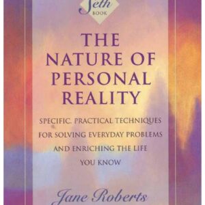 Roberts,Jane(Seth),The nature of personal reality
