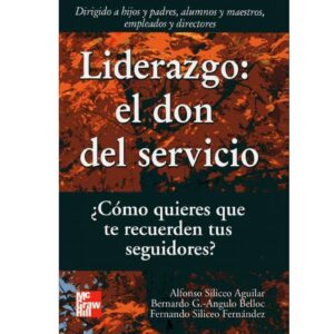 Siliceo,Liderazgo,el don del servicio