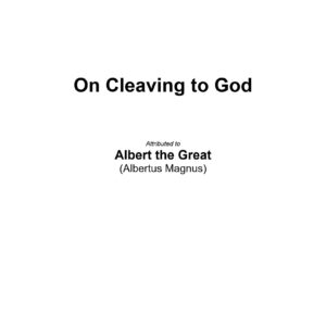 St.Albert the Great Albertus Magnus,Cleaving to God