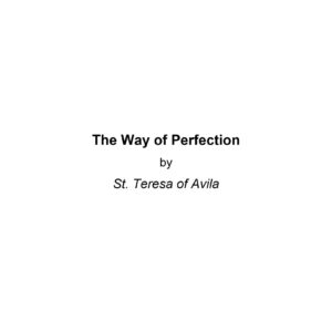 St.Teresa of Avila,Way of perfection