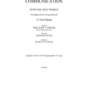 Stead,William T.,Communication with the next world 1921