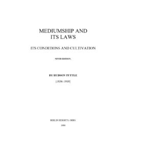 Tuttle,Hudson,Mediumship and its laws 1900
