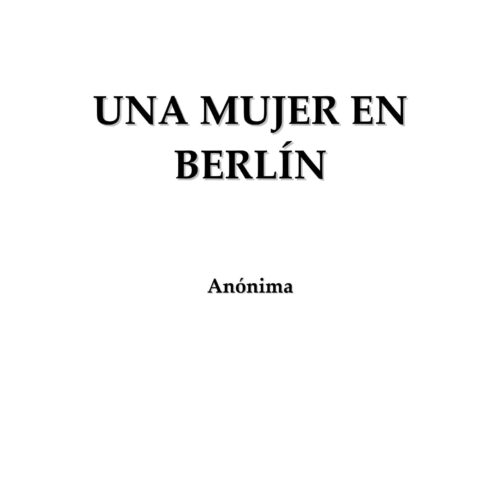 Una mujer en Berlin 1945,Autor anonimo - Imagen 1