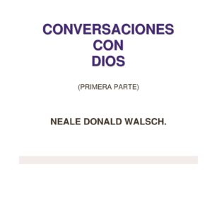 Walsch,Conversaciones con Dios-1,I