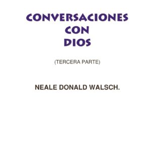 Walsch,Conversaciones con Dios-3,I