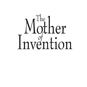 Walsch,Mother of invention
