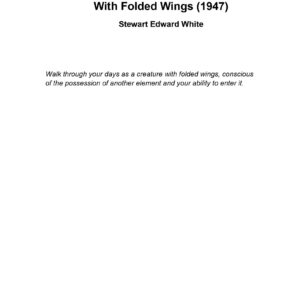 White,Stewart Edward,With folded wings(1947)