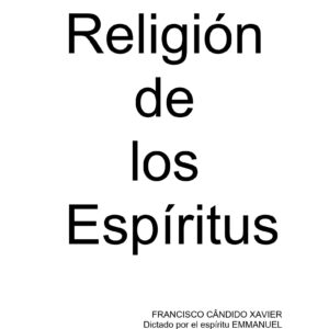 Xavier,Chico,Religion de los espiritus