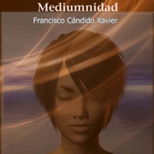 Xavier,Dominios de la mediumnidad