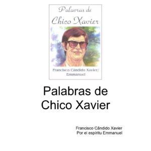 Xavier,Palabras de Chico Xavier