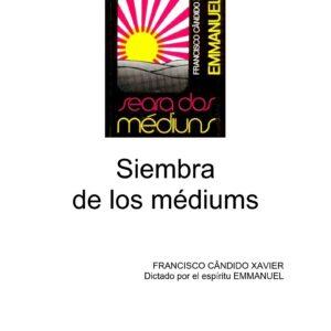 Xavier,Siembra de los mediums